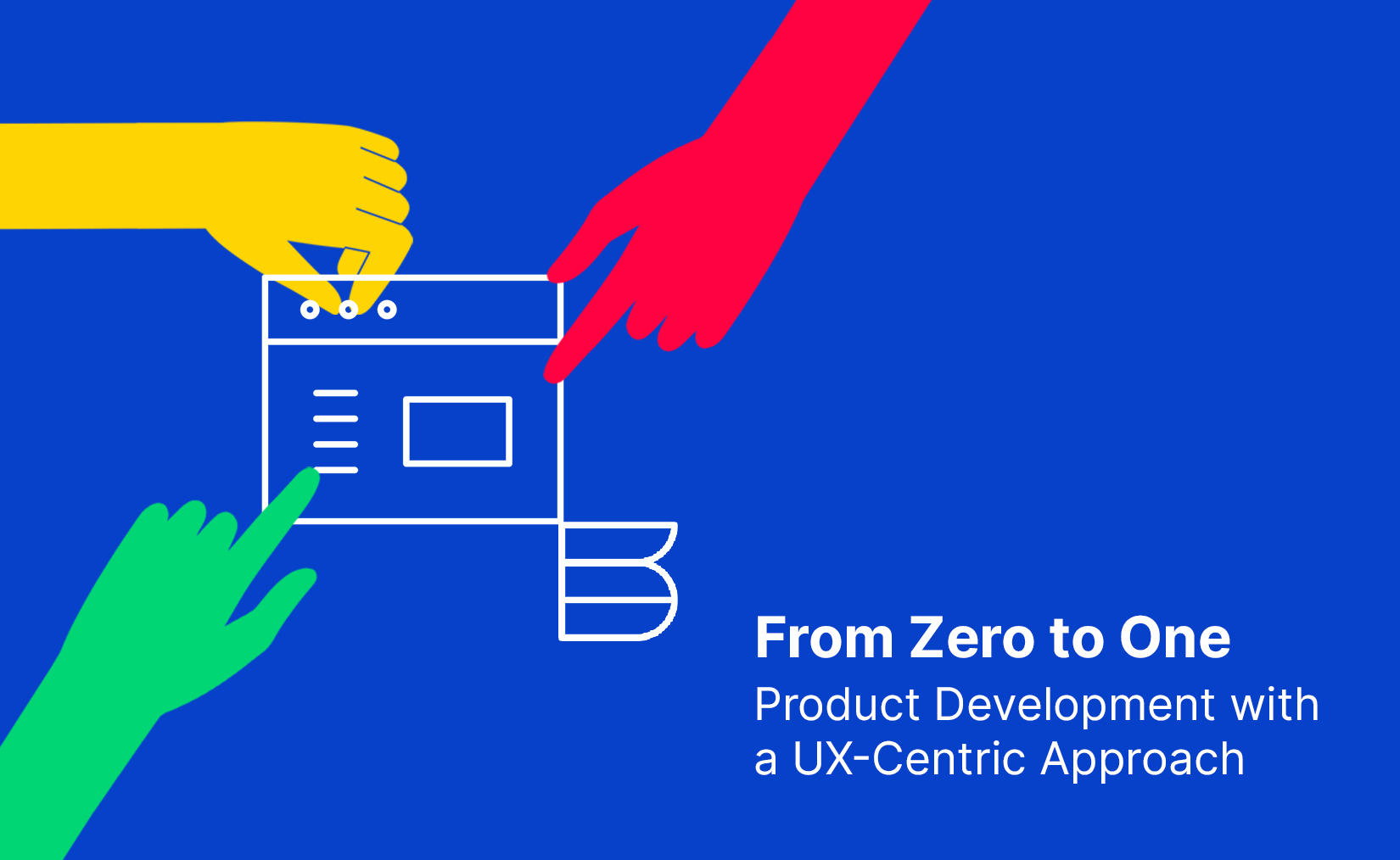 From Zero to One: Product Development with a UX-Centric Approach — Brew ...